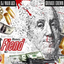 Chicago Santana - Money Fiend  Hosted By (Money Pistol)